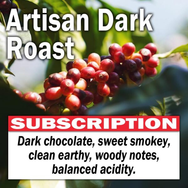 Artisan Dark Roast - Subscription